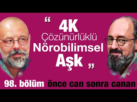 4K Çözünürlüklü Nörobilimsel AŞK | Önce CAN Sonra CANAN | 98.Bölüm