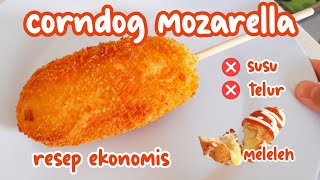 Resep Corndog Mozarella Super Ekonomis Tanpa Susu Tanpa Telur ide Usaha Kekinian