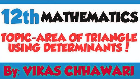 12th Mathematics Topic-Area of triangle using determinants