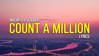 NoCap - Count A Million (Lyrics) ft. Lil Uzi Vert