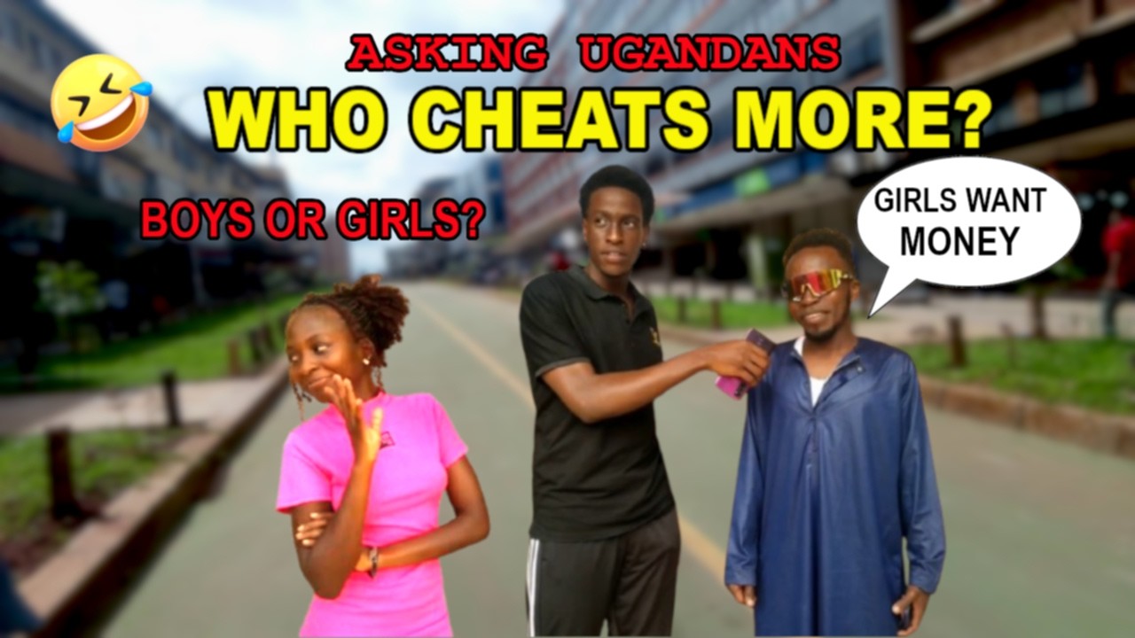 Who cheat More? Boys or Girls! Ugandan Version | Public interview😂🤣