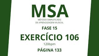 MSA - Fase 15 - Exercício 106 - Página 133 - Solfejo e Linguagem métrica