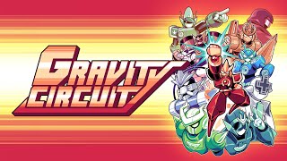 Gravity Circuit (COMPLETE FIRST PLAYTHROUGH)