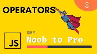 Operators in JavaScript Explained in Hindi | Beginner to Expert 🔥 | Complete Course #8