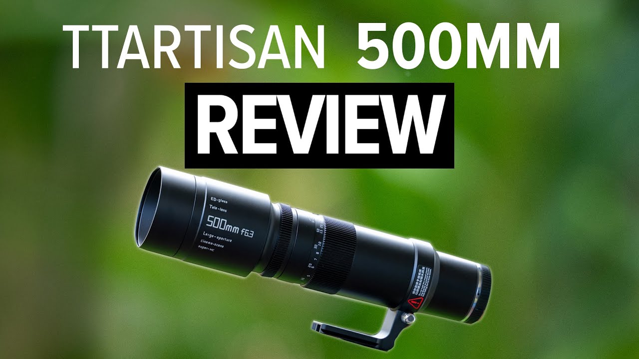 TTArtisan 500mm f/6.3 Review | Is This The Ultimate Budget