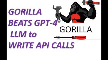 GORILLA LLM BEATS GPT-4 A LLM to  WRITE API CALLS
