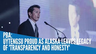 PBA: Uytengsu proud as Alaska leaves legacy of 'transparency and honesty'