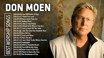 Worship Songs Of Don Moen Greatest Ever - Top 50 Don Moen Praise and Worship Songs Of All Time