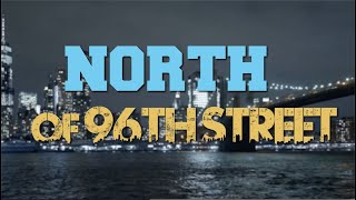 North of 96th Street Sizzle Reel