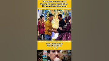 ketika mantan istri datang ke acara pernikahan mantan suami #shorts#viralvideo#trending