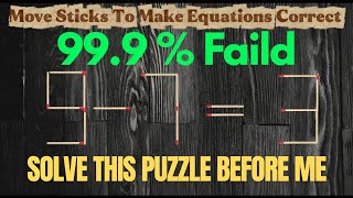 99% Fail This Puzzle - You Can|| Matchstick Puzzle Game|| Iq test.