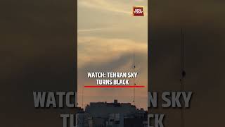 Watch: Tehran Sky Turns Black After Airstrikes | Iran Conflict Update #iranisraelwar #tehran