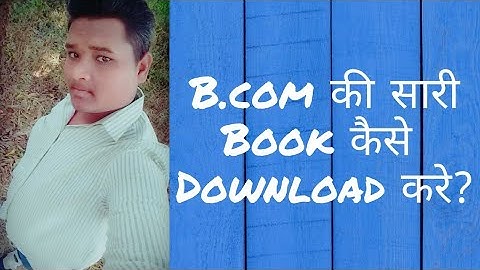 How to download free B.COM Accounting / Physics/account books for 1st 2nd and 3rd year and notes