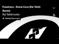 Roma coca  puachoux rai tahiti remix