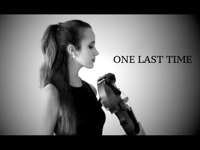 One Last Time Ariana Grande Violin Cover Youtube