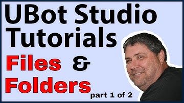 Ubot Studio Tutorials: Files & Folders - Part 1 of 2