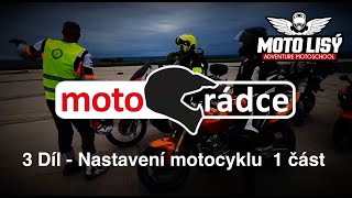 Motorádce 3. díl - nastavení motocyklu - 1. část
