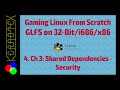 4 Chapter 3, Shared Dependencies: Security: GLFS on 32-bit - How to build GLFS # 443351 on 32-Bit