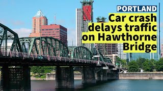 Car crash closes 2 lanes on Hawthorne Bridge, delays expected