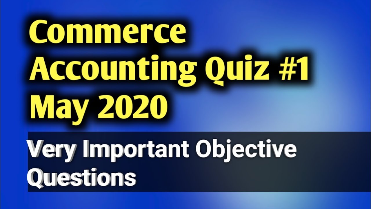 Accounting Quiz | Commerce  Quiz | Important Accounting Objective Questions