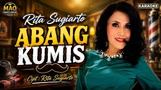RITA SUGIARTO - ABANG KUMIS | OFFICIAL KARAOKE ORIGINAL