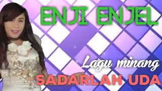 SADARLAH UDA || ENJI ENJEL || DANGDUT MINANG TERBARU ||  FULL HD