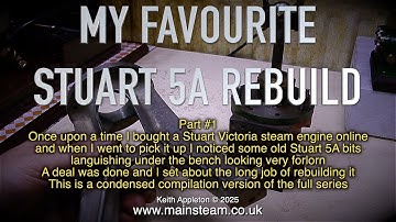 MY FAVOURITE STUART 5A STEAM ENGINE - PART #1 (CONTINUED)