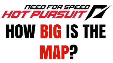 HOW BIG IS THE MAP in Need For Speed: Hot Pursuit? Drive Across the Map (65 mph)