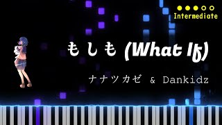 Nanatsukaze & Dankidz - What If【Piano】