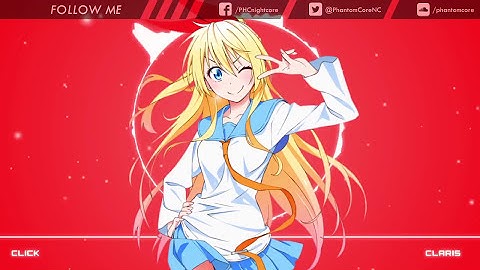 Nightcore Click「 ClariS 」/ Nisekoi Opening