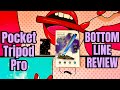 Pocket Tripod Pro - Phone Accessory - BOTTOM LINE Review