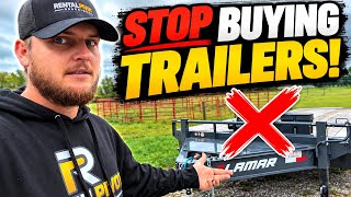 STOP Buying Trailers Until You Do This | Trailer Rental Business