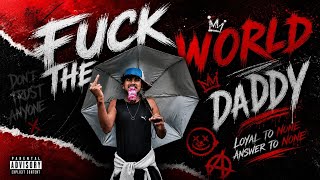 (DADDY) OFFICIAL MUSIC VIDEO/ F**K THE WORLD 