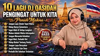 10 DJ Qasidah Full Bass Terbaik 2026 🔥 Pengingat Untuk Kita | Remix Melayu Penyejuk Hati