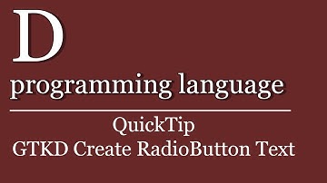 QuickTip #277 - D programming language Tutorial - GTKD Create RadioButton Text