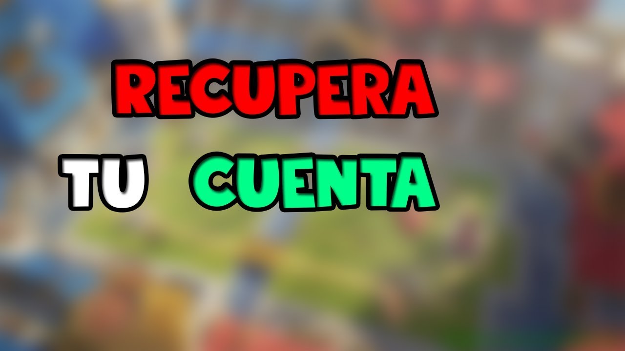 Como Recuperar Mi Cuenta De Clash Royale