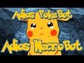 ADIÓS POKEBOT ADIÓS NECROBOT