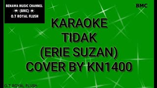 KARAOKE TIDAK (ERIE SUZAN) COVER BY KN1400