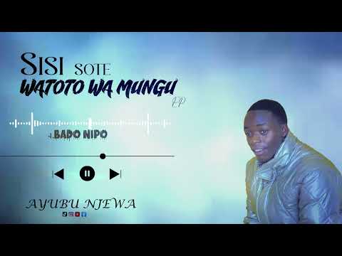 AYUBU NJEWA BADO NIPO OFFICIAL AUDIO MP3