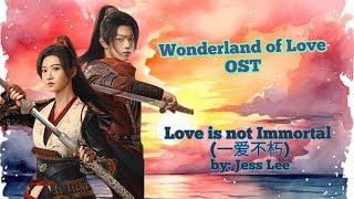 Love is not Immortal (一爱不朽) by: Jess Lee - Wonderland of Love OST Resimi