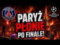 PARYŻ PŁONIE! Demolka kibiców PSG po wygranej w lidze mistrzów![WIDEO]