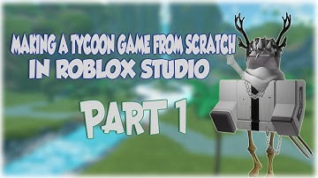 How To Make A TYCOON Game in ROBLOX Studio [PART.1]