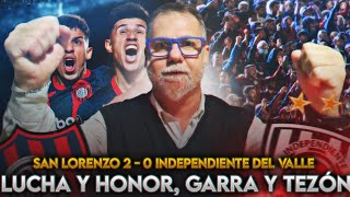 SAN LORENZO GANO Y SUEÑA CON LA CLASIFICACIÓN ANALISIS DEL TRIUNFO 2-0 VS INDEPENDIENTE DEL VALLE