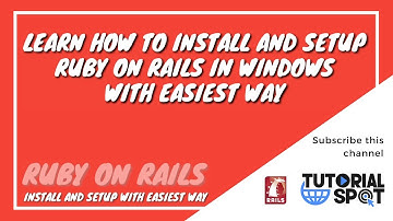 HOW TO INSTALL AND SETUP RUBY ON RAILS | RUBY SETUP | WINDOWS INSTALLATION | TutorialSpot