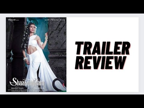 Shaakuntalam Trailer Review
