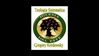 Teología Sistemática Clase 06 Dios es amor. Gregory Kredowsky