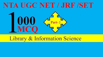 NTA UGC NET/JRF December 2019 - Library & Information Science Paper 2 (1000 MCQ) | Part 2