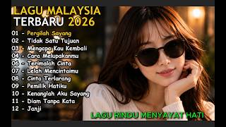 LAGU MALAYSIA TERBARU 2026 |TOP HITS LAGU GALAU |PERGILAH SAYANG