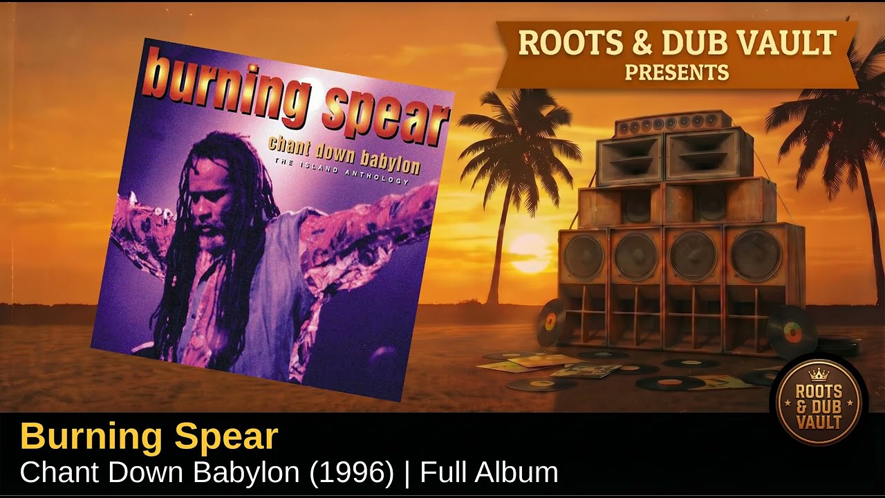 Burning Spear – Chant Down Babylon:The Island Anthology (1996