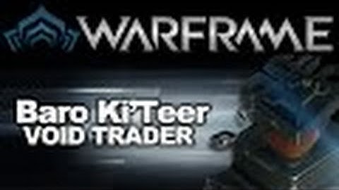 Warframe: Baro Ki